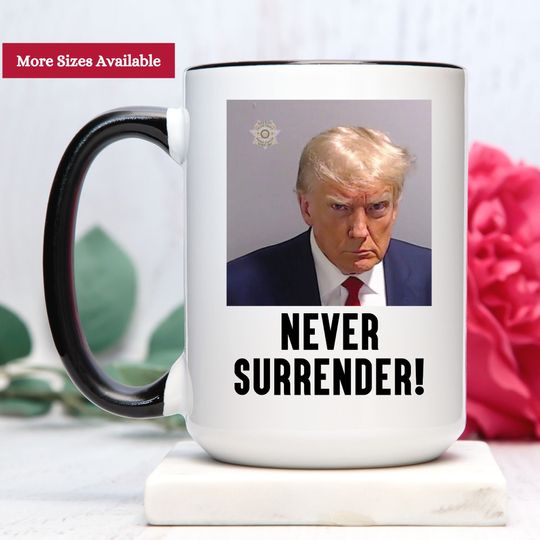 Discover Never Surrender Mugshot Mug of Trump