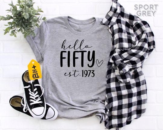 Discover Hello Fifty Est 1973 Shirt, Born In 1973 Shirt, 50th Birthday Gift Idea