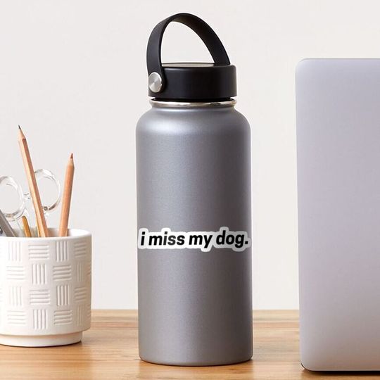 Discover i miss my dog. Sticker