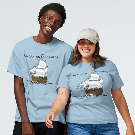 Discover Son of a Son of a Sailor Classic T-Shirt