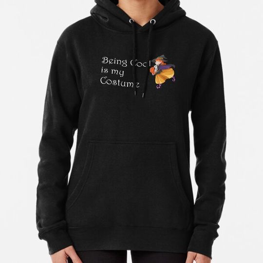 Discover Being Cool Is My Life Costume Funny Halloween 2020 Gift idea for women Hoodies