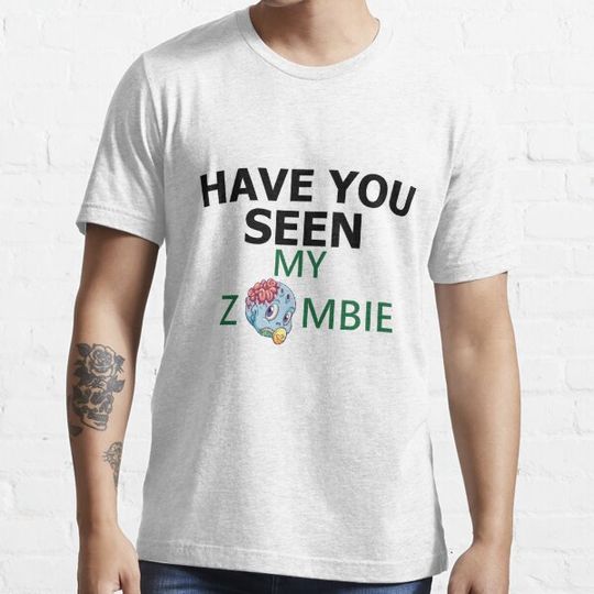 Discover have you seen my zombie T-shirts