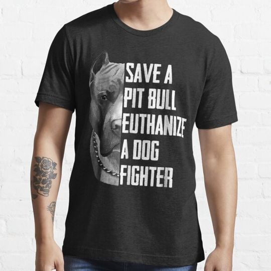 Discover Save A Pitbull Euthanize A Dog Fighter For Women Men T-shirts