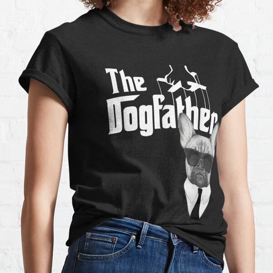Discover The Dogfather French Bulldog Frenchie Dog T-shirts