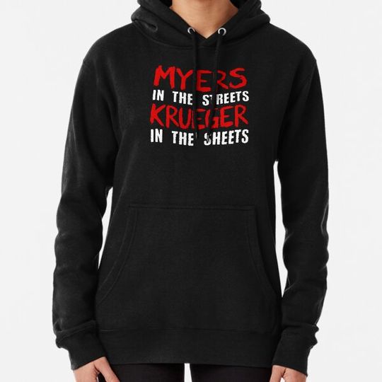 Discover Myers in the streets - Krueger in the sheets Hoodies