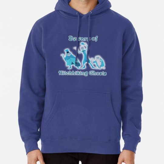 Discover Beware of Hitchhiking Ghosts Hoodies