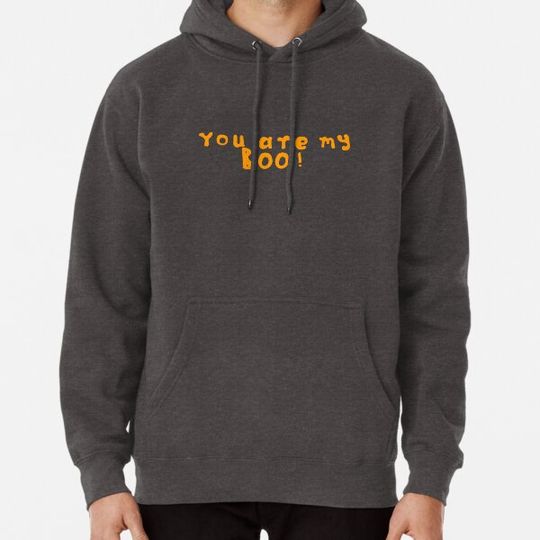 Discover You are my boo quotes Hoodies