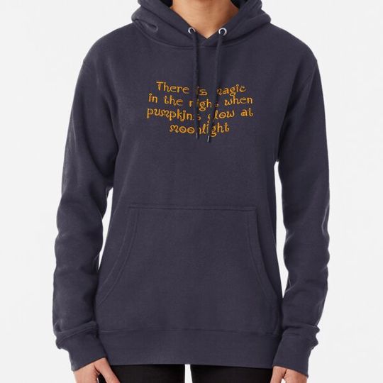 Discover There is magic in the night when pumpkins glow at moonlight quotes Hoodies