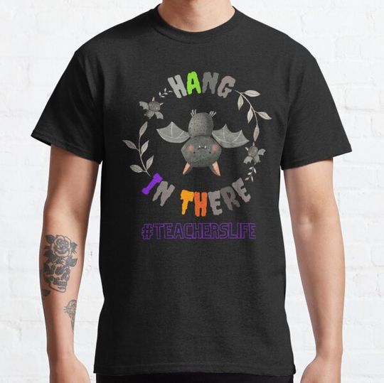 Discover Hang in there #teacherslife T-shirts