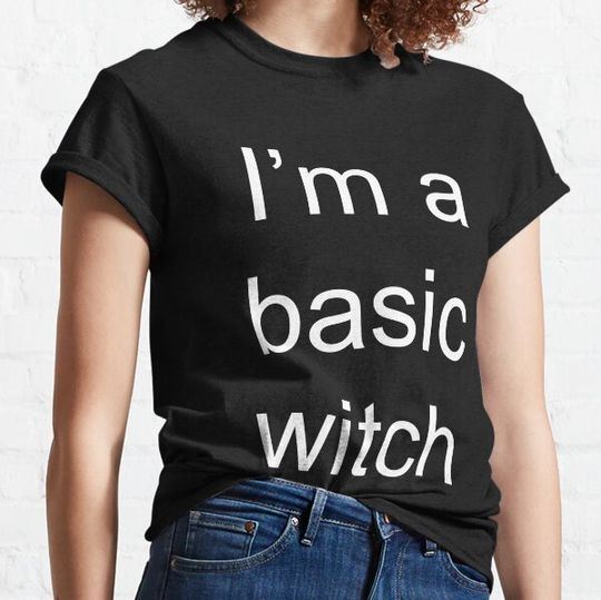 Discover I'm a basic witch T-shirts