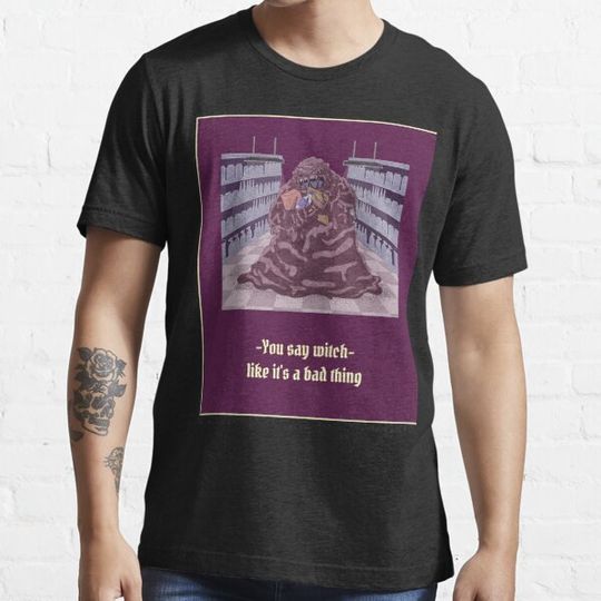 Discover You Say Witch - Like Its A Bad Thing T-shirts