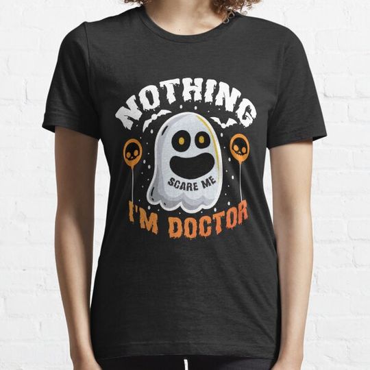 Discover You Can't Scare Me I'm Doctor T-shirts