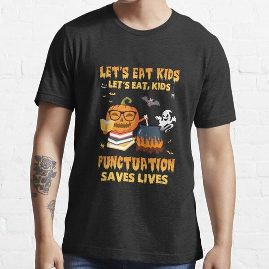 Discover Let's Eat Kids Punctuation Saves Lives Teacher Halloween T-shirts