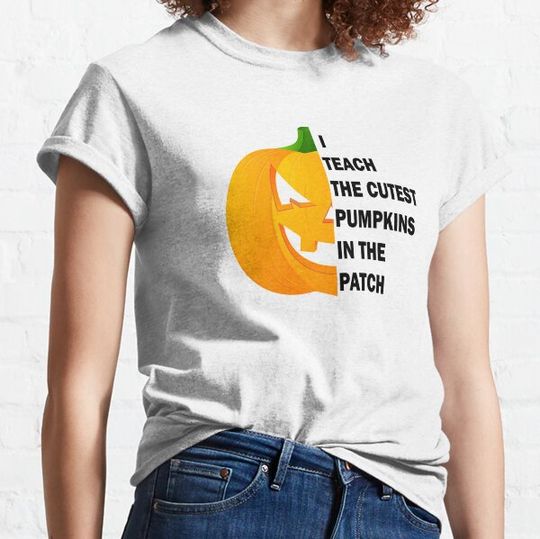 Discover i teach the cutest pumpkins in the patch. T-shirts