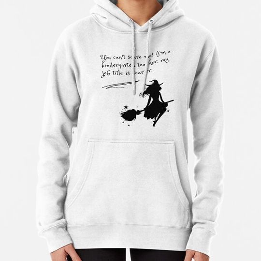 Discover You Can't Scare Me Kindergarten Teacher Halloween Design Hoodies