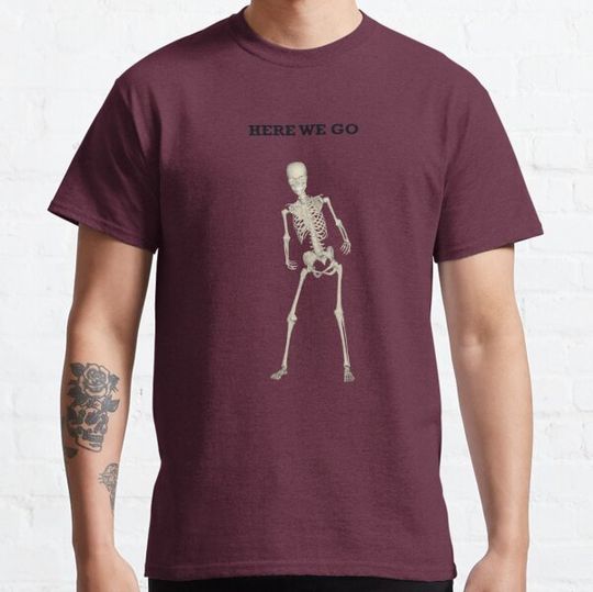 Discover Here we go T-shirts