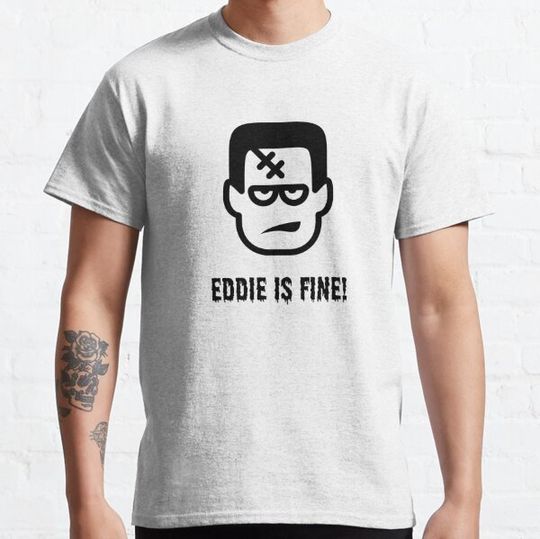 Discover Eddie is Fine T-shirts