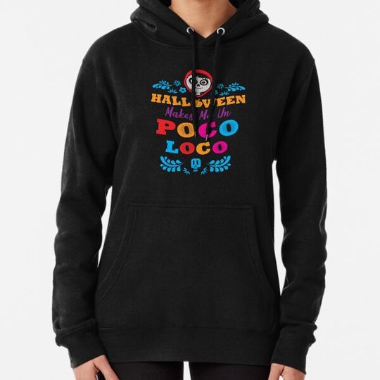 Discover Halloween Makes Me Un Poco Loco Hoodies