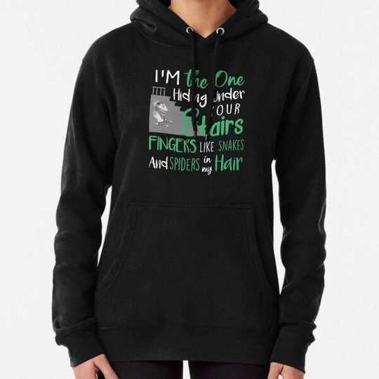 Discover I'm The One Hiding Under Your Stairs Hoodies