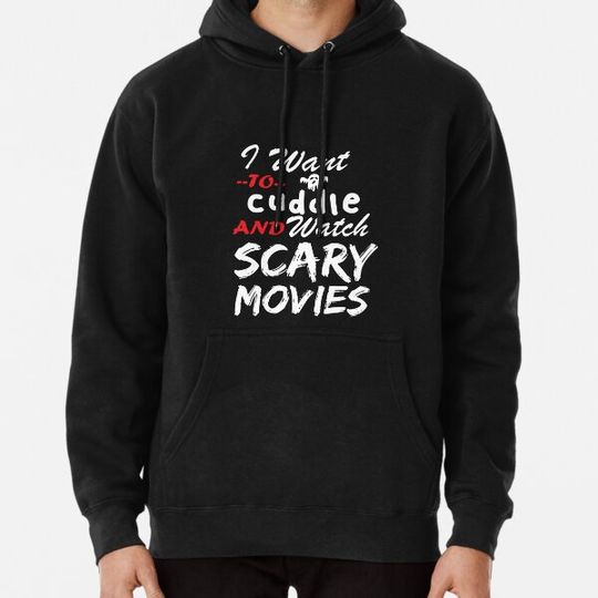 Discover I Want To Cuddle And Watch Scary Movies :  Halloween  Family idea Gift for Friend Hoodies
