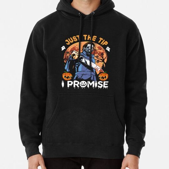 Discover Just the tip I promise scary halloween costume Hoodies