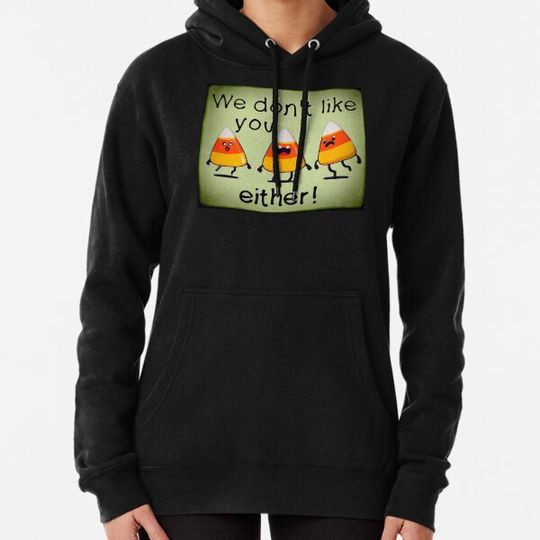 Discover Funny We don't like you either! Candy Corn Shirt Hoodies