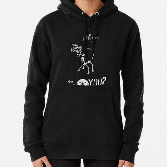 Discover Who Needs a Library Card?.... YOU? Hoodies