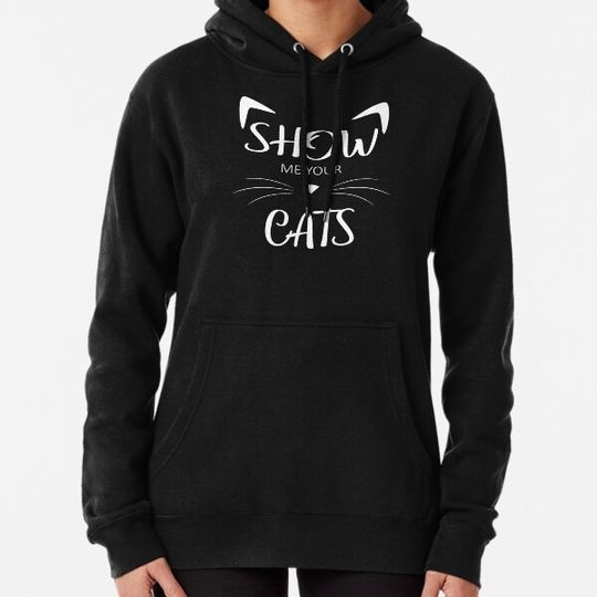 Discover Show me your cats Hoodies
