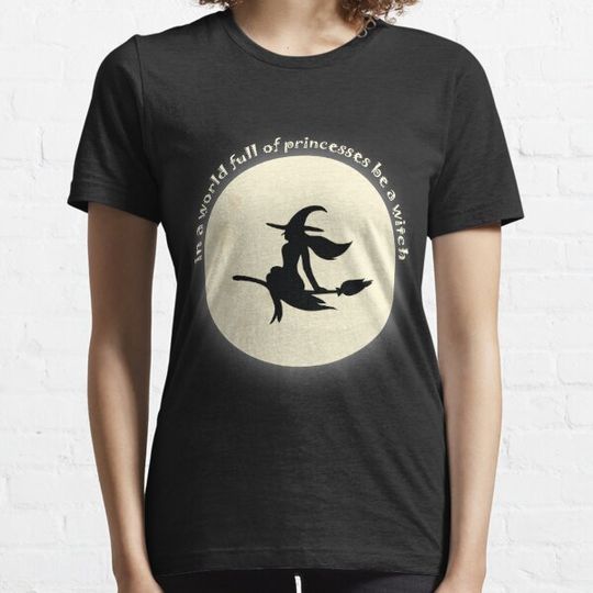 Discover in a world full of princesses be a witch,women Shirt, Funny witch Shirt, love , Birthday Shirt, woman, girls shirt T-shirts
