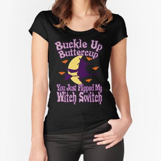 Discover Buckle Up Buttercup You Just Flipped My Witch Switch T-shirts