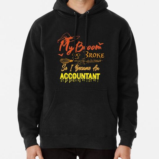 Discover My Broom Broke So I Became An Accountant - Halloween Hoodies