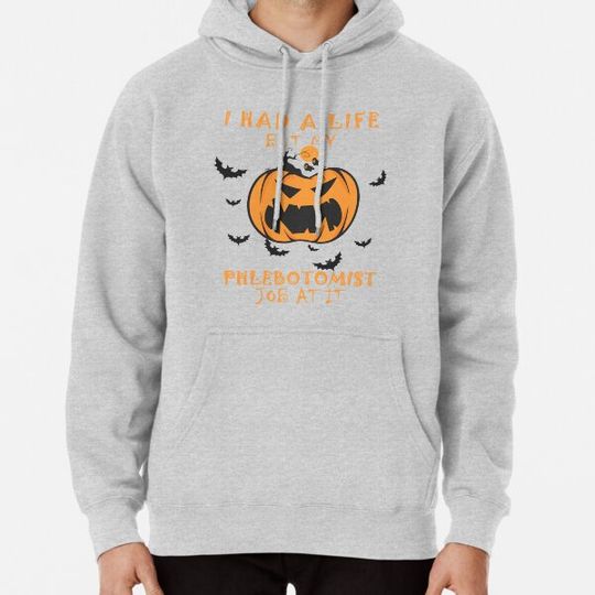 Discover I Had A Life But My Phlebotomist Job Ate It Hoodies