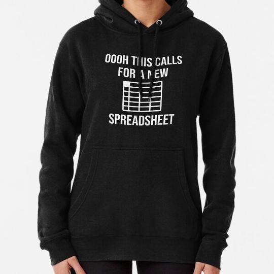 Discover Oooh This Calls For A New Spreadsheet Hoodies