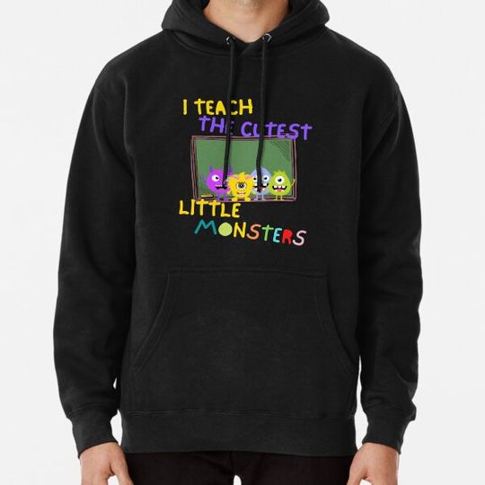Discover I TEACH THE CUTEST LITTLE MONSTERS 2023 Hoodies