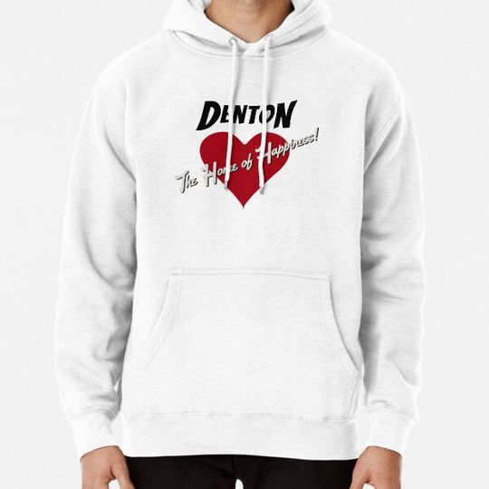Discover Denton - The Home of Happiness! Hoodies