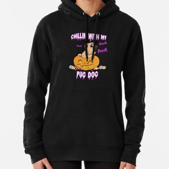 Discover Chillin With My Pug Dog Halloween,funny pub Pumpkin dog Halloween gift for familyand friend Hoodies