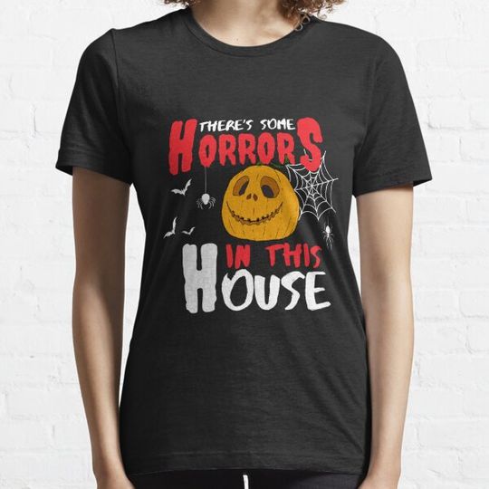 Discover There's Some Horrors In This House Halloween T-Shirt T-shirts