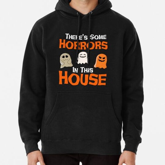Discover there's some horrors in this house Hoodies