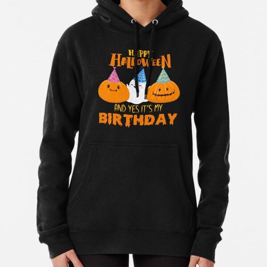 Discover Happy Halloween and Yes Its My Birthday Gift Hoodies