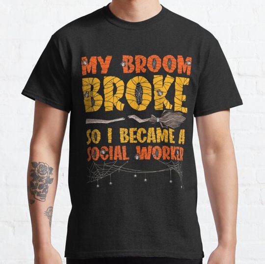 Discover My Broom Broke So I Became A Social Worker Halloween T-shirts