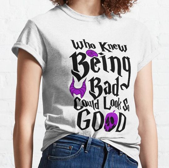 Discover Who Knew Being Bad Could Look So Good T-shirts