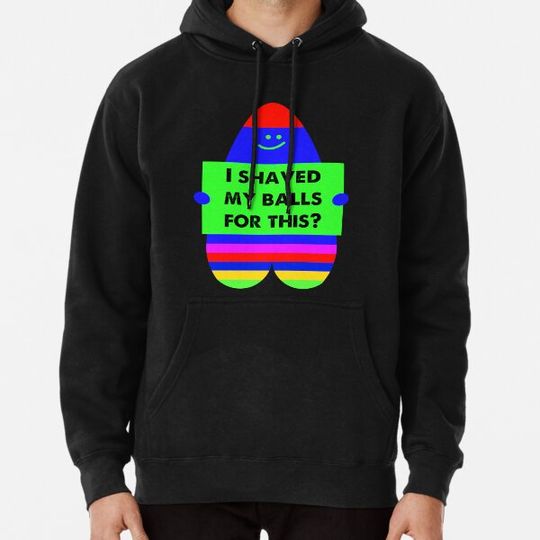 Discover i shaved my balls for this Hoodies