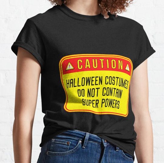 Discover CAUTION:  Halloween Costumes Do Not Contain Super Powers - funny warning signs T-shirts