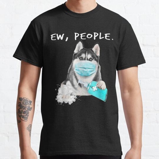 Discover Siberian Husky Ew People Dog Wearing A Face Mask T Shirt Gift  for Men Women, Gift Halloween Day, Thanksgiving, Christmas Day T-shirts