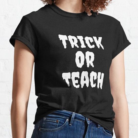Discover Trick Or Teach Funny Teaching Halloween T-shirts