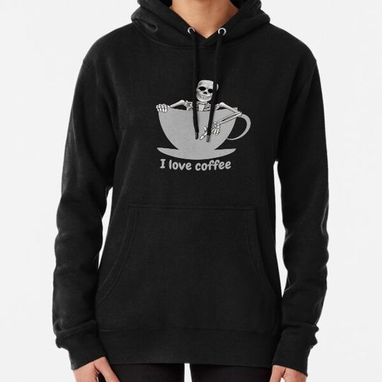 Discover I love coffee , skeleton. Hoodies