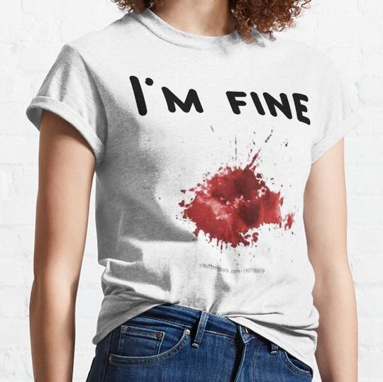 Discover I_m fine blood T-shirts