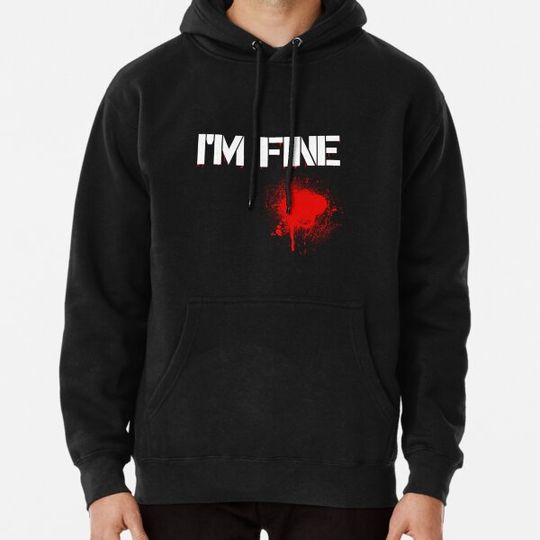 Discover I am fine bloody Hoodies