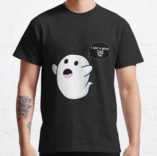 Discover I saw a ghost THIS big! T-shirts