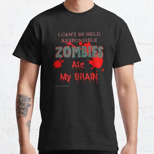 Discover Zombies Ate My Brain,I Can't Be Held Responsible, Funny Zombie Halloween Gore T-shirts